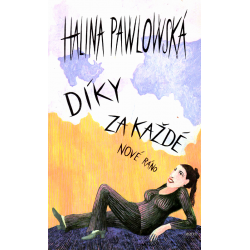 Díky za každé nové ráno (PAWLOWSKÁ, Halina)