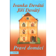 Pravé domácí (DEVÁTÁ, Ivanka, DEVÁTÝ, Jiří)