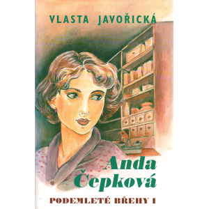 Podemleté břehy I - Anda Čepková (JAVOŘICKÁ, Vlasta)