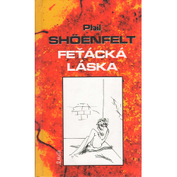 Feťácká láska (SHÖENFELT, Phil)