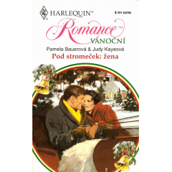 Harlequin - Pod stromeček: žena (BAUEROVÁ, P., KAYEOVÁ, J.)