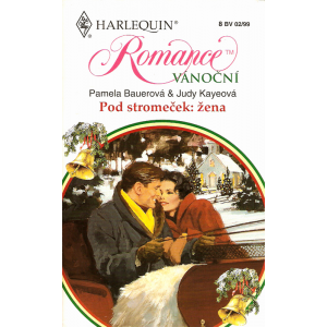 Harlequin - Pod stromeček: žena (BAUEROVÁ, P., KAYEOVÁ, J.)