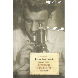 Život mezi beznadějí a úspěchem (KOUTECKÝ, Josef)