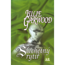 Šlechetný rytíř (GARWOOD, Julie)