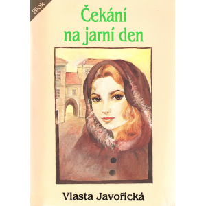 Čekání na jarní den (JAVOŘICKÁ, Vlasta)