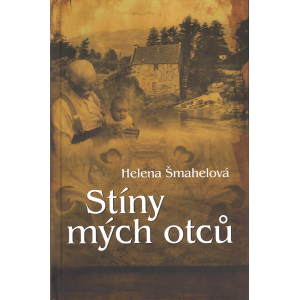 Stíny mých otců (ŠMAHELOVÁ, Helena)