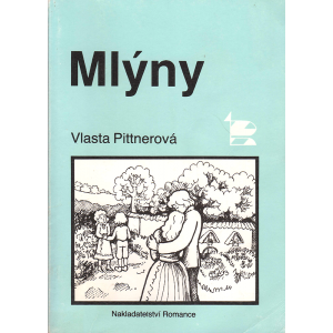 Mlýny (PITTNEROVÁ, Vlasta)