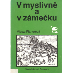 V myslivně a v zámečku (PITTNEROVÁ, Vlasta)