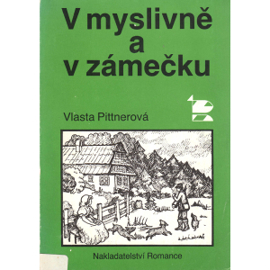 V myslivně a v zámečku (PITTNEROVÁ, Vlasta)