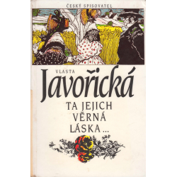 Ta jejich věrná láska (JAVOŘICKÁ, Vlasta)