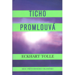 Ticho promlouvá (TOLLE, Eckhart)