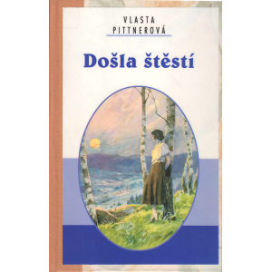 Došla štěstí (PITTNEROVÁ, Vlasta)