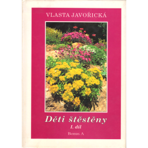 Děti štěstěny 1., 2. a 3. díl (JAVOŘICKÁ, Vlasta)