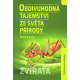 Obdivuhodná tajemství ze světa přírody - Zvířata (JUNKER, Reinhard)