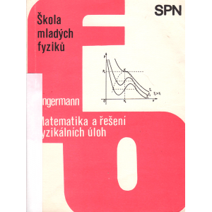 Matematika a řešení fyzikálních úloh (UNGERMANN, Zdeněk)