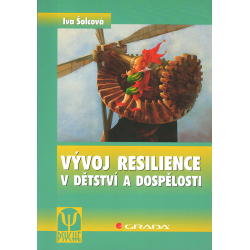 Vývoj resilience v dětství a dospělosti (ŠOLCOVÁ, Iva)