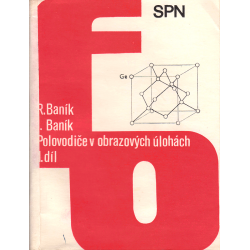 Polovodiče v obrazových úlohách - 1. díl (BANÍK, R. a I.)