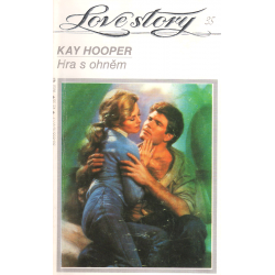 Love story - Hra s ohněm (HOOPER, Kay)
