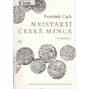 Nejstarší české mince IV. /dodatky/ (CACH, František)