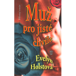 Muž pro jisté chvíle (HOLSTOVÁ, Evelyn)