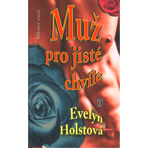Muž pro jisté chvíle (HOLSTOVÁ, Evelyn)