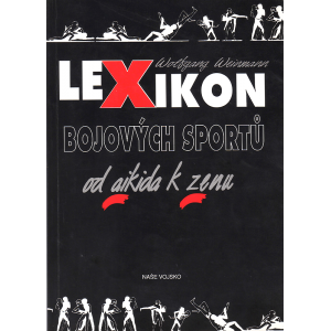 Lexikon bojových sportů od aikida k zenu (WEINMANN, W.)