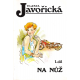 Na nůž 1. díl (JAVOŘICKÁ, Vlasta)