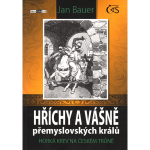 Hříchy a vášně přemyslovských králů (BAUER, Jan)