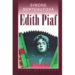 Edith Piaf (BERTEAUTOVÁ, Simone)