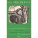 Hry pro mládež - Výprava za hrdinou (MLEJNEK, Josef)