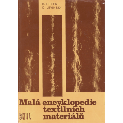 Malá encyklopedie textilních materiálů (PILLER, LEVINSKÝ)