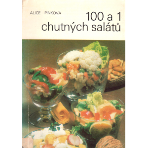 100 a 1 chutných salátů (PINKOVÁ, Alice)