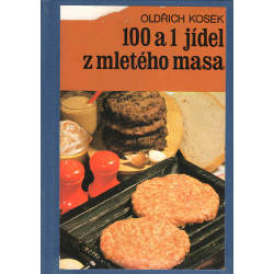 100 a 1 jídel z mletého masa (KOSEK, Oldřich)