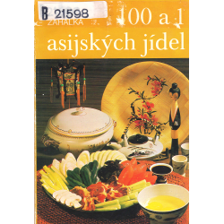 100 a 1 asijských jídel (ZAHÁLKA, J.)