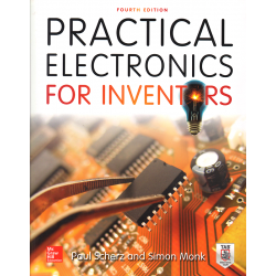 Practical Electronics for Inventors (SCHERZ, MONK)