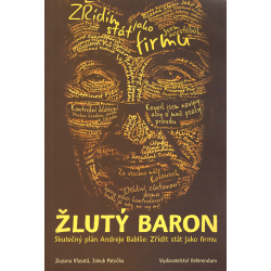 Žlutý baron: Skutečný plán Andreje Babiše: Zřídit stát jako firmu (VLASATÁ, PATOČKA)
