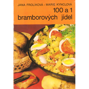 100 a 1 bramborových jídel (FROLÍKOVÁ, KYNCLOVÁ)