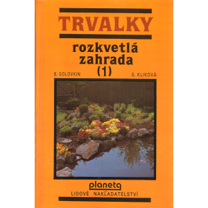 Rozkvetlá zahrada 1 - Trvalky (GOLOVKIN, KLIKOVÁ)