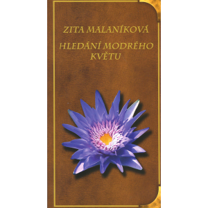 Hledání modrého květu (MALANÍKOVÁ, Zita)