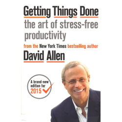 Getting Things Done: The art of stress-free productivity (ALLEN, David)