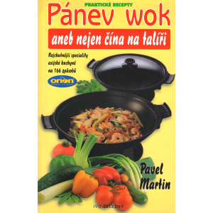 Pánev wok aneb nejen čína na talíři (MARTIN, Pavel)
