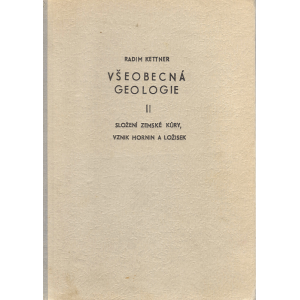 Všeobecná geologie II: Složení zemské kůry, vznik hornin a ložisek (KETTNER, R.)
