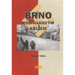 Brno pod hákovým křížem (VÁLKA, Zbyněk)