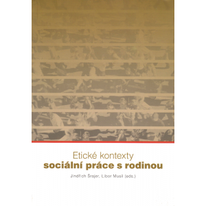 Etické kontexty sociální práce s rodinou (ŠRAJER - MUSIL)
