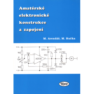 Amatérské elektronické konstrukce a zapojení (ARENDÁŠ - RUČKA)