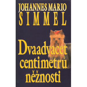 Dvaadvacet centimetrů něžnosti (SIMMEL, Johannes Mario)