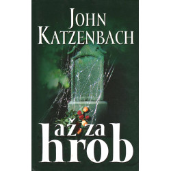 Až za hrob (KATZENBACH, John)