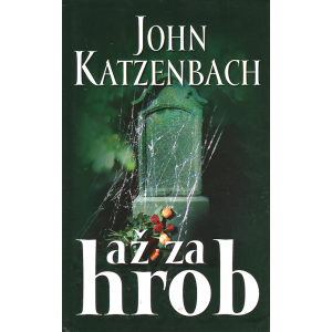 Až za hrob (KATZENBACH, John)