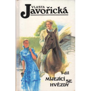Míjející se hvězdy - 1.dil (JAVOŘICKÁ, Vlasta)