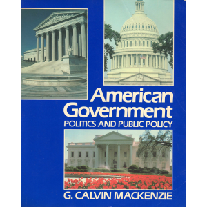 American Government: Politics and Public Policy (MACKENZIE, G. C.)